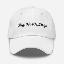 Load image into Gallery viewer, Big. North. Drip Baseball cap
